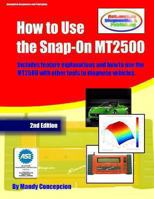 How to Use the Snap-On MT2500: 1475279930 Book Cover