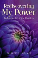 REDISCOVERING MY POWER: EMBRACING LIFE’S NEW CHAPTERS B0DY81TX4P Book Cover