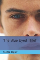 The Blue Eyed Thief B08LNJL3R4 Book Cover