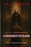 THE OATHBEARER: A Prophecy of Flame 1069698512 Book Cover