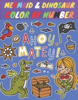 Mermaid & Dinosaur Color By Number For Kids: Coloring Activity for Ages Minimum 4 B0BNV2CMN4 Book Cover