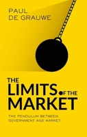 The Limits of the Market: The Pendulum Between Government and Market 0198850360 Book Cover