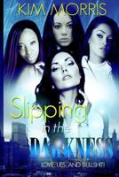 Slipping in the Darkness 153481213X Book Cover