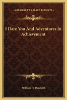 I Dare You and Adventures in Achievement 1162809175 Book Cover