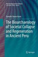 The Bioarchaeology of Societal Collapse and Regeneration in Ancient Peru 3319803468 Book Cover