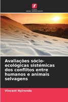 Avaliações sócio-ecológicas sistémicas dos conflitos entre humanos e animais selvagens 6206294021 Book Cover