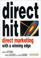 Direct Hit: Direct Marketing with a Winning Edge 0273616897 Book Cover