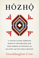Hozho: Indigenous Psychologies for Aligning the Body, Heart, Mind, and Spirit to Reclaim Your Authentic Self B0FLCP76ZM Book Cover