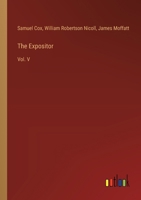 The Expositor: Vol. V 3385363772 Book Cover