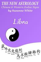 The New Astrology Libra Chinese & Western Zodiac Signs.: The New Astrology by Sun Signs 172645598X Book Cover