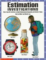 Estimation Investigations: More Than 65 Activities to Build Mathematical Reasoning and Number Sense 0590496026 Book Cover