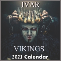 IVAR Vikings 2021 calendar 2021: IVAR Vikings 2021 calendar 2021 16 months 8.5 x 8.5 inch finished & glossy ￼ B08S52MJMR Book Cover