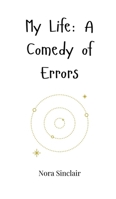 My Life: A Comedy of Errors 1805660284 Book Cover