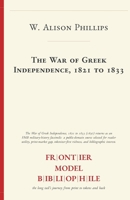 The War of Greek Independence, 1821 to 1833 (Frontier Model Bibliophile) B0H8561T2Z Book Cover