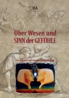 Über Wesen und Sinn der Gefühle: Der verborgene Egoismus und die Selbstfindung (German Edition) 3750462445 Book Cover