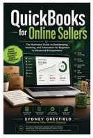 QuickBooks for Online Sellers: The Illustrated Guide to Bookkeeping, Invoicing, and Automation for Beginners to Advanced Entrereneurs (Made Simple: ... and Software Running Modern Work and Life) B0HD25BD6V Book Cover