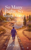 So Many Paths, So Many Ways: A Ramakrishna Experiment in Faith B0GXC94XWR Book Cover