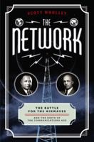 The Network: The Battle for the Airwaves and the Birth of the Communications Age 006224275X Book Cover