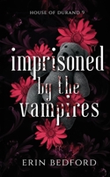 Imprisoned by the Vampires 1951958594 Book Cover