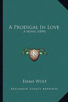 A Prodigal In Love 1163943037 Book Cover