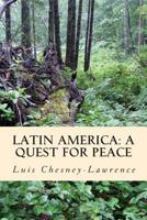 Latin America: A Quest for Peace: The Knot of Our Solitute 147008922X Book Cover
