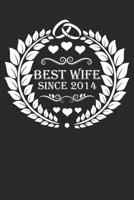 Best Wife Since 2014: Wife Gift Notebook, Wedding Anniversary Gift, Softcover (6x9 Inches) with 120 Pages 1092676821 Book Cover