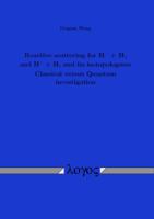 Reactive Scattering for H- + H_2 and H++ H_2 and Its Isotopologues: Classical Versus Quantum Investigation 3832542957 Book Cover