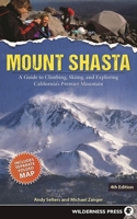 Mt. Shasta Book: Guide to Hiking, Climbing, Skiing & Exploring the Mtn & Surrounding Area (3rd Edition) 0899971016 Book Cover