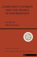 Complexity, Entropy and the Physics of Information 0201515067 Book Cover