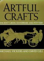 Artful Crafts: Ancient Greek Silverware and Pottery 0198150709 Book Cover