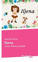 Iljena: Corona, Fridolin und Maffi 3710334594 Book Cover