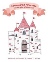 A Prepared Princess...: Never Gets Left Behind! 1512782874 Book Cover