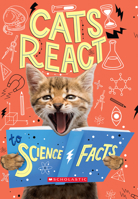 Cats React to Science Facts 0531244423 Book Cover