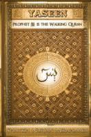 Yaseen: Prophet ﷺ is the Walking Quran (Full Color Edition) 0995870985 Book Cover