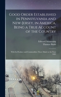 Good Order Established in Pennsylvania and New Jersey 1241554730 Book Cover