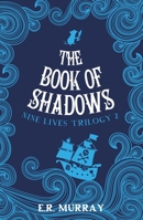 The Book of Shadows - Nine Lives Trilogy 2 1781174520 Book Cover