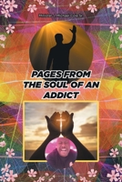 Pages from the Soul of an Addict 1636305105 Book Cover