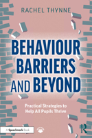 Behaviour Barriers and Beyond: Tried-And-Tested Strategies to Support Pupils with Additional Needs 0367704293 Book Cover