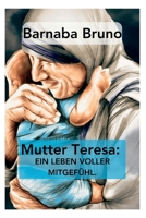 Mutter Teresa: Ein Leben voller Mitgefühl B0CF45F6TQ Book Cover