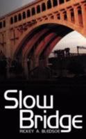 Slow Bridge 1438905319 Book Cover