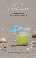 Life In Crystal Beach: 10 Original Short Stories 1080994742 Book Cover
