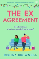 The Ex Agreement: A brand new heart-warming festive romance 1916978177 Book Cover