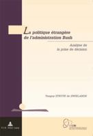 La politique étrangère de l'administration Bush = La Politique Etrangere de L'Administration Bush 9052010706 Book Cover