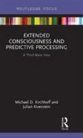Extended Consciousness and Predictive Processing: A Third Wave View 1138556815 Book Cover