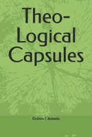 Theo-Logical Capsules B0GQZLN928 Book Cover