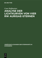 Analyse Der Lichtkurven Von Vier Rw Aurigae-Sternen: Bearbeitung Von 22 Südlichen Veränderlichen Sternen 3112536177 Book Cover