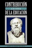 Contribucion a la Critica de La Educacion 1463308868 Book Cover