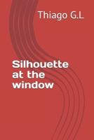 Silhouette at the window 1976953227 Book Cover