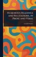 Humorous Readings and Recitations, in Prose and Verse 1023203332 Book Cover
