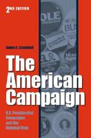 The American Campaign: U.s. Preisdential Campaigns and the National Vote 1585446289 Book Cover
